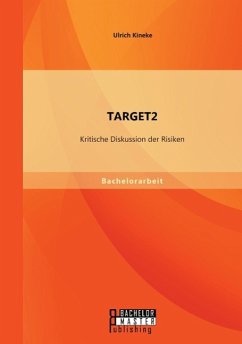 TARGET2: Kritische Diskussion der Risiken - Kineke, Ulrich