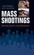 Mass Shootings: Media, Myths, and Realities Jaclyn Schildkraut Author