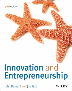 Innovation and Entrepreneurship - Bessant, John R. (University of Exeter, UK; HHL Business School, Lei; Tidd, Joe (SPRU (Science and Technology Policy Research), UK; Univer