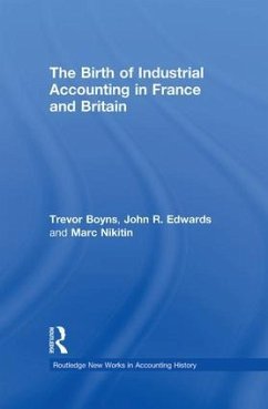 The Birth of Industrial Accounting in France and Britain - Boyns, Trevor; Edwards, John R