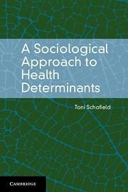 A Sociological Approach to Health Determinants - Schofield, Toni