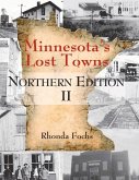 Minnesota's Lost Towns Northern Edition II: Volume 1