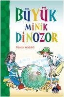 Büyük Minik Dinozor - Waddell, Martin