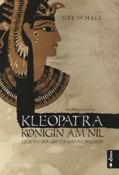 Kleopatra - Königin am Nil - Schall, Ute