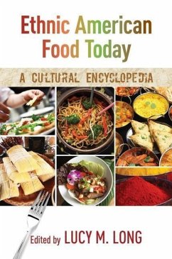 Ethnic American Food Today: A Cultural Encyclopedia 2 Volumes - Long, Lucy M.
