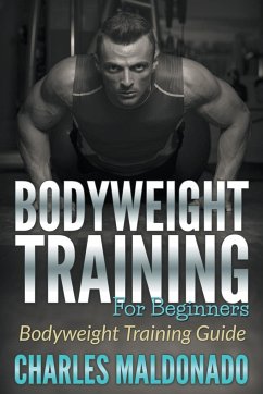 Bodyweight Training For Beginners - Maldonado, Charles