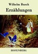 ErzÃ¤hlungen: Eduards Traum / Der Schmetterling / Meiers Hinnerk Wilhelm Busch Author