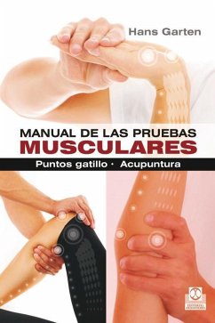 Manual de las pruebas musculares : puntos gatillo, acupuntura - Garten, Hans