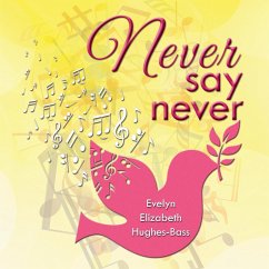 Never Say Never - Hughes-Bass, Evelyn Elizabeth