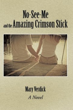 No-See-Me and the Amazing Crimson Stick - Verdick, Mary