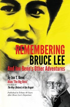 Remembering Bruce Lee: And Jon Benn's Other Adventures - Benn, Jon T.