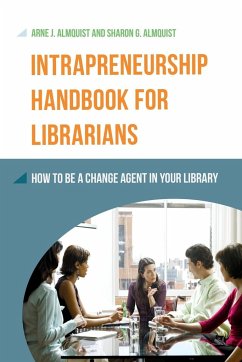 Intrapreneurship Handbook for Librarians - Almquist, Arne J.; Almquist, Sharon G.