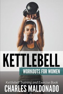 Kettlebell Workouts For Women - Maldonado, Charles