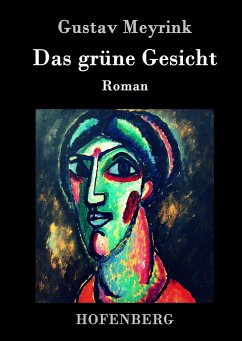 Das grüne Gesicht: Roman Gustav Meyrink Author