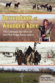 Descendants of Wounded Knee: The Ultimate Sacrifice on the Pine Ridge Reservation