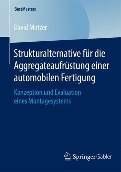 Strukturalternative für die Aggregateaufrüstung einer automobilen Fertigung - Motzer, David