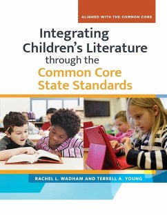 Integrating Children's LIterature through the Common Core State Standards - Wadham, Rachel; Young, Terrell