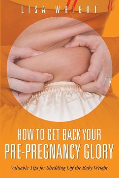 How to Get Back Your Pre-Pregnancy Glory - Wright, Lisa