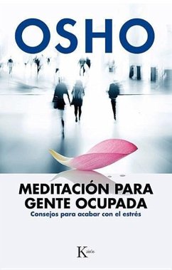 Meditación Para Gente Ocupada: Consejos Para Acabar Con El Estrés - Osho