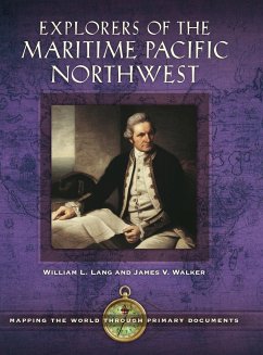 Explorers of the Maritime Pacific Northwest - Lang, William; Walker, James