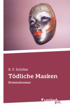 Tödliche Masken - Schiller, K. F.