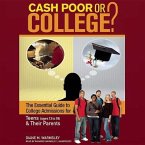 Cash Poor or College?: The Essential Guide to College Admissions for Teens & Their Parents