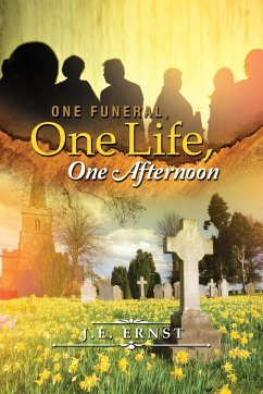One Funeral, One Life, One Afternoon - Ernst, J. E.