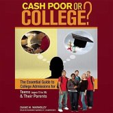 Cash Poor or College?: The Essential Guide to College Admissions for Teens & Their Parents