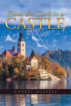 From the Curb to a Castle - Wessely, Robert