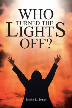 Who Turned The Lights Off? - Jones, Jessie L.