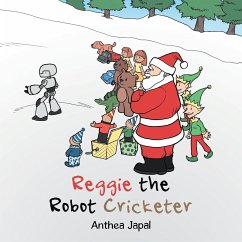 Reggie the Robot Cricketer - Japal, Anthea