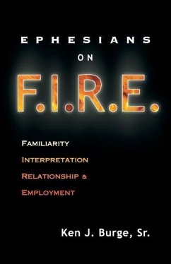 Ephesians on F.I.R.E.: Familiarity, Interpretation, Relationship, and Employment - Burge Sr, Ken J.