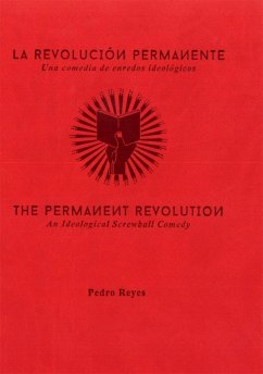 La revolución permanente : una comedia de enredos ideológicos - Reyes, Pedro