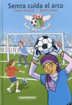 Semra Cuida El Arco- Semra Plays Goalie - Ondracek, Claudia
