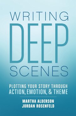 Writing Deep Scenes - Alderson, Martha; Rosenfeld, Jordan