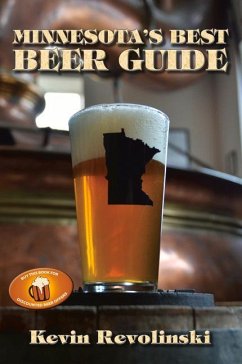 Minnesota's Best Beer Guide - Revolinski, Kevin