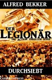 Durchsiebt (Der Legionär - Die Action Thriller Serie) (eBook, ePUB)