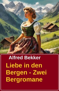 Cover Liebe in den Bergen - Zwei Bergromane (eBook, ePUB)