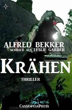 Alfred Bekker schrieb als Leslie Garber - Krähen: Thriller (eBook, ePUB) - Bekker, Alfred