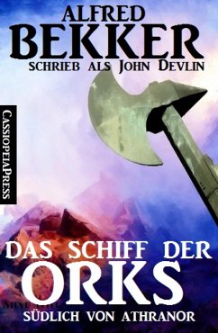 Das Schiff der Orks: Südlich von Athranor (eBook, ePUB) - Bekker, Alfred