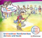 Lesestart mit Eberhart: Ureinwohner Nordamerikas damals und heute / Lesestart mit Eberhart - Lesestufe 4 1.2