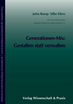 Generationen-Mix: Gestalten statt verwalten. - Rump, Jutta;Eilers, Silke