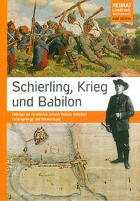 Schierling, Krieg und Babilon - Neumann, Jochen; Baron, Bernhard M; Ibel, Klaus; Schraml, Erich