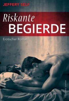 Riskante Begierde - Self, Jeffery