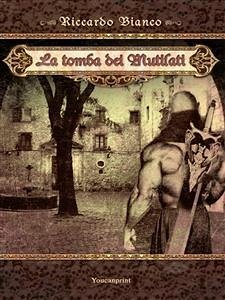 La tomba dei mutilati (eBook, ePUB) - Bianco, Riccardo