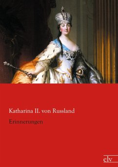 Erinnerungen - Katharina II., Kaiserin von Rußland