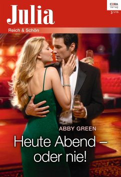 Heute Abend - oder nie! (eBook, ePUB) - Green, Abby