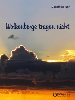 Wolkenberge tragen nicht (eBook, ePUB) - Iser, Dorothea