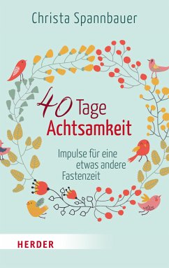 40 Tage Achtsamkeit (eBook, ePUB) - Spannbauer, Christa