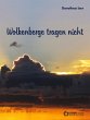Wolkenberge tragen nicht (eBook, PDF) - Bild 1
